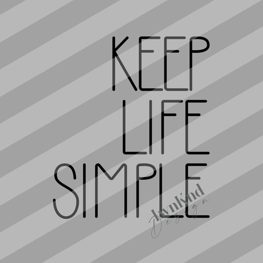 Keep life simple