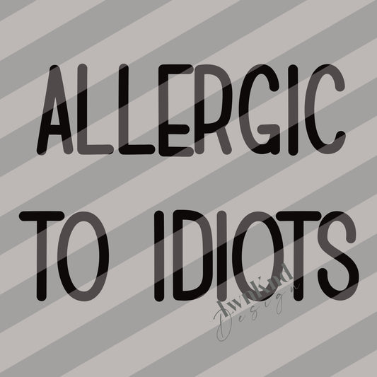 Allergic to idiots