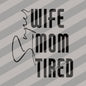Super Wife Mom Tired