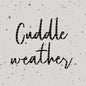 Cuddle weather